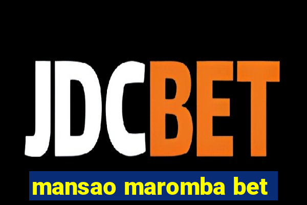 mansao maromba bet